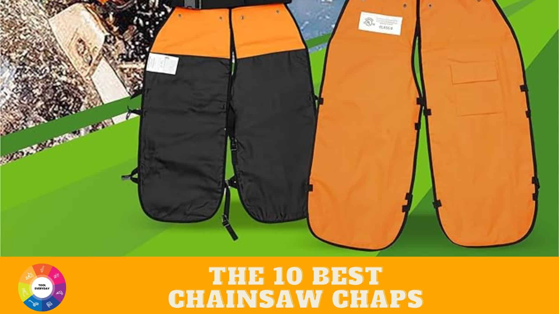 The 10 Best Chainsaw Chaps To Keep You Protected