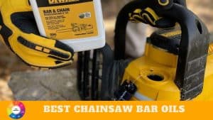 Best Chainsaw Bar Oils